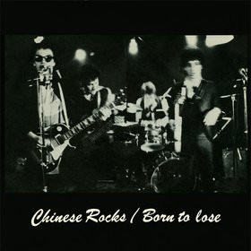 Chinese Rocks / Born To Lose