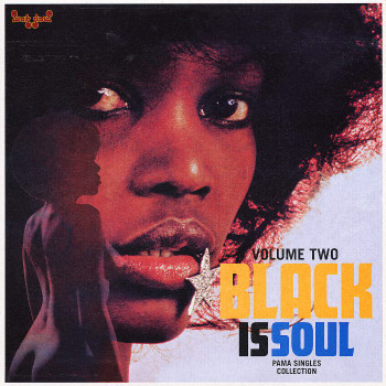 Black Is Soul: Pama Singles Collection Volume Two
