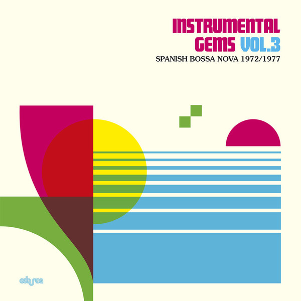 Instrumental Gems Vol.3 - Spanish Bossa Nova 1972/1977