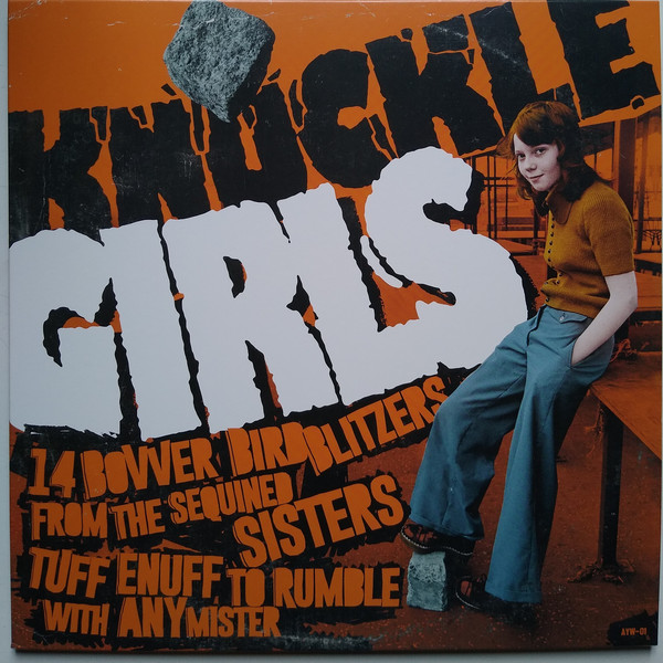 Knuckle Girls (14 Bovver Blitzers From The Sequined Sisters Tuff Enuff To Rumble With Any Mister)