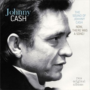 The Sound Of Johnny Cash / Now, There Was A Song!