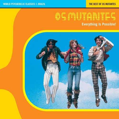 Everything Is Possible - The Best Of Os Mutantes