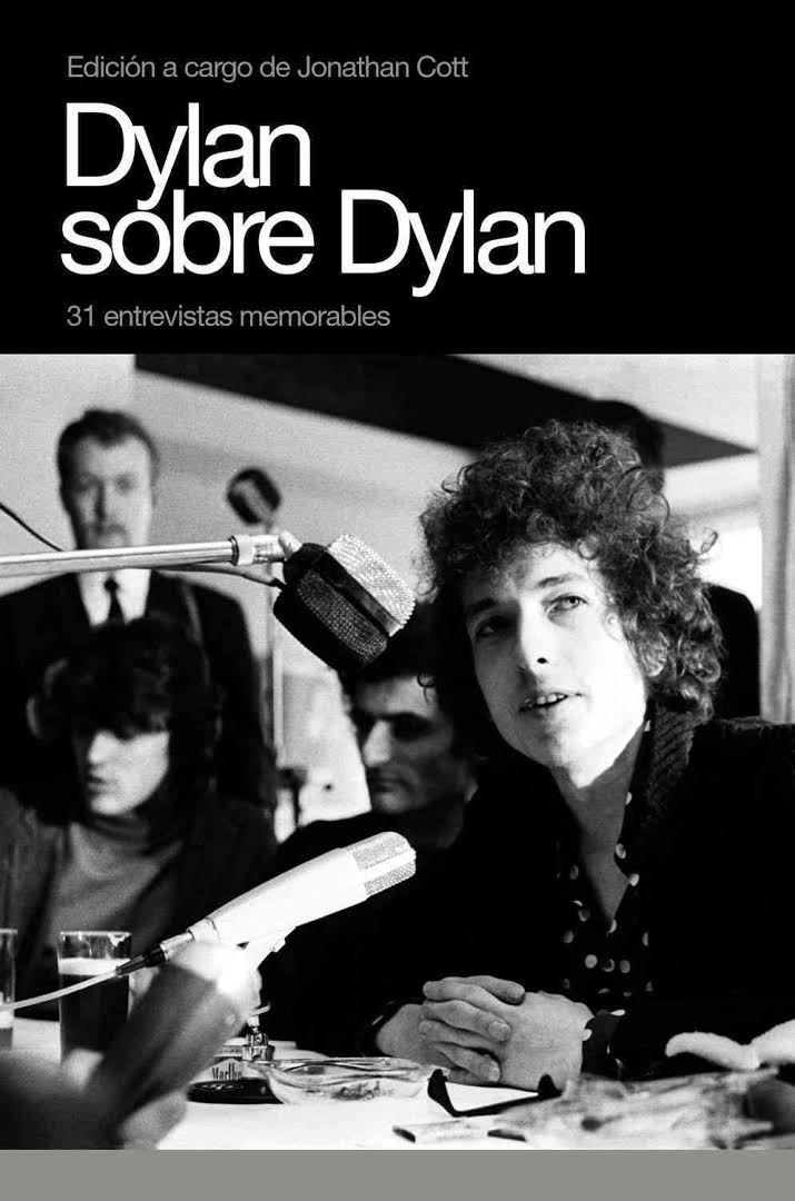 Dylan sobre Dylan.  31 entrevistas memorables. 