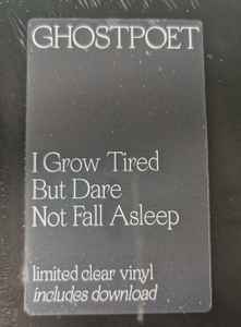 I Grow Tired But Dare Not Fall Asleep
