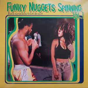 Funky Nuggets Spinning Vol. 1 Rare Grooves From Brazil